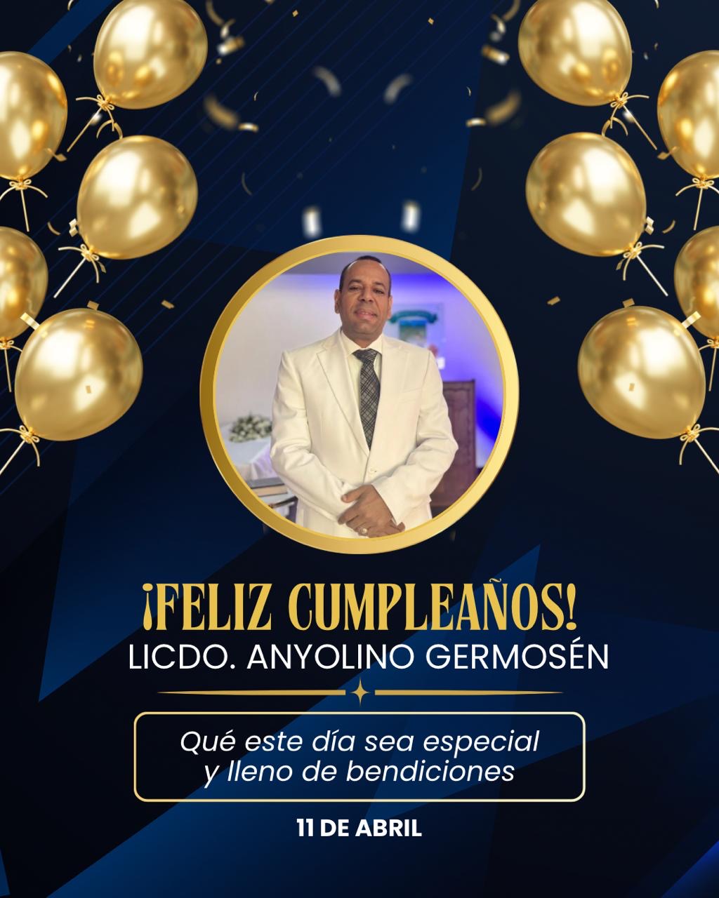 ¡Feliz Cumpleaños, Licdo. Anyolino Germosén!